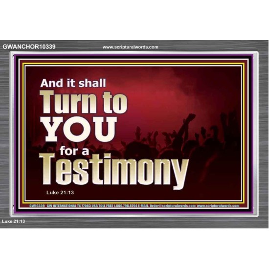 IT SHALL TURN TO YOU FOR A TESTIMONY  Inspirational Bible Verse Acrylic Frame  GWANCHOR10339  