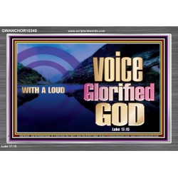 WITH A LOUD VOICE GLORIFIED GOD  Printable Bible Verses to Acrylic Frame  GWANCHOR10349  