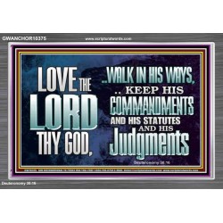 WALK IN ALL THE WAYS OF THE LORD  Righteous Living Christian Acrylic Frame  GWANCHOR10375  "33X25"