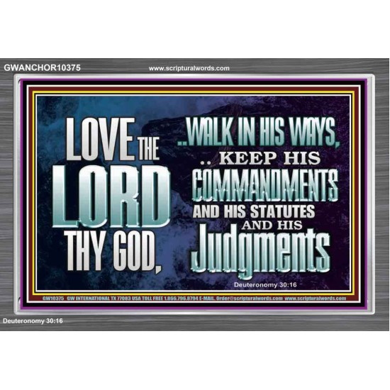 WALK IN ALL THE WAYS OF THE LORD  Righteous Living Christian Acrylic Frame  GWANCHOR10375  