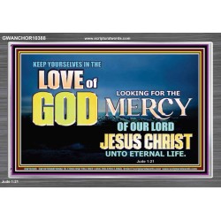 KEEP YOURSELVES IN THE LOVE OF GOD           Sanctuary Wall Picture  GWANCHOR10388  "33X25"