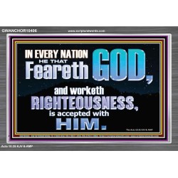 FEAR GOD AND WORKETH RIGHTEOUSNESS  Sanctuary Wall Acrylic Frame  GWANCHOR10406  "33X25"