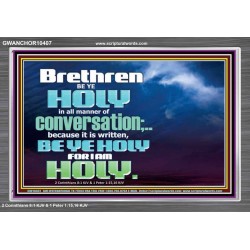 BE YE HOLY FOR I AM HOLY SAITH THE LORD  Ultimate Inspirational Wall Art  Acrylic Frame  GWANCHOR10407  "33X25"