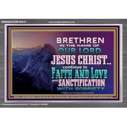 CONTINUE IN FAITH LOVE AND SANCTIFICATION WITH SOBRIETY  Unique Scriptural Acrylic Frame  GWANCHOR10417  "33X25"