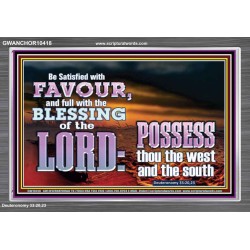 BE SATISFIED WITH FAVOUR FULL WITH DIVINE BLESSINGS  Unique Power Bible Acrylic Frame  GWANCHOR10418  "33X25"