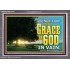 DO NOT TAKE THE GRACE OF GOD IN VAIN  Ultimate Power Acrylic Frame  GWANCHOR10419  "33X25"