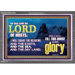 I WILL FILL THIS HOUSE WITH GLORY  Righteous Living Christian Acrylic Frame  GWANCHOR10420  "33X25"