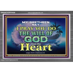 DO THE WILL OF GOD FROM THE HEART  Unique Scriptural Acrylic Frame  GWANCHOR10426  "33X25"