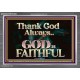 THANK GOD ALWAYS GOD IS FAITHFUL  Scriptures Wall Art  GWANCHOR10435  