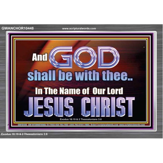 GOD SHALL BE WITH THEE  Bible Verses Acrylic Frame  GWANCHOR10448  