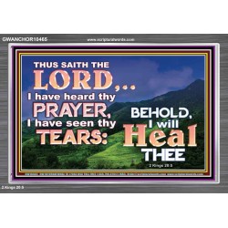 I HAVE SEEN THY TEARS I WILL HEAL THEE  Christian Paintings  GWANCHOR10465  "33X25"