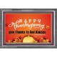 HAPPY THANKSGIVING GIVE THANKS TO GOD ALWAYS  Scripture Art Acrylic Frame  GWANCHOR10476  