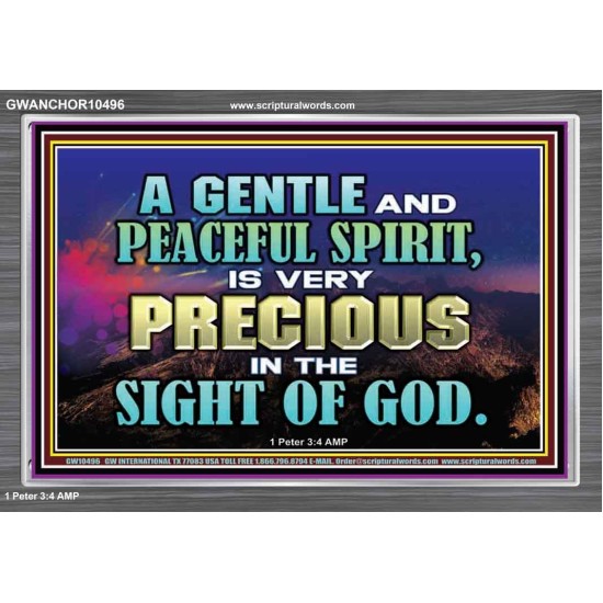 GENTLE AND PEACEFUL SPIRIT VERY PRECIOUS IN GOD SIGHT  Bible Verses to Encourage  Acrylic Frame  GWANCHOR10496  