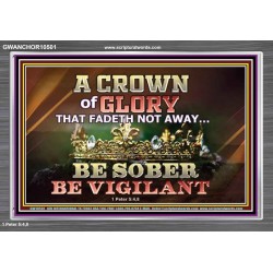 CROWN OF GLORY THAT FADETH NOT BE SOBER BE VIGILANT  Contemporary Christian Paintings Acrylic Frame  GWANCHOR10501  "33X25"