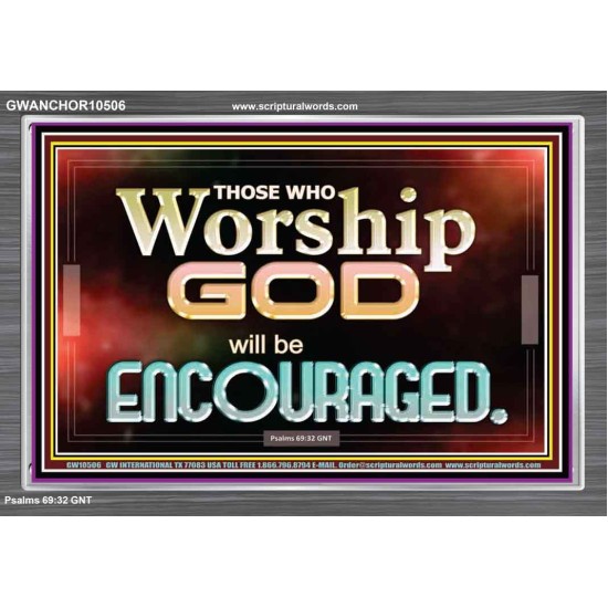 THOSE WHO WORSHIP THE LORD WILL BE ENCOURAGED  Scripture Art Acrylic Frame  GWANCHOR10506  