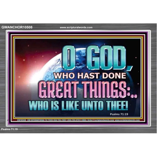 O GOD WHO HAS DONE GREAT THINGS  Scripture Art Acrylic Frame  GWANCHOR10508  