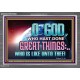 O GOD WHO HAS DONE GREAT THINGS  Scripture Art Acrylic Frame  GWANCHOR10508  