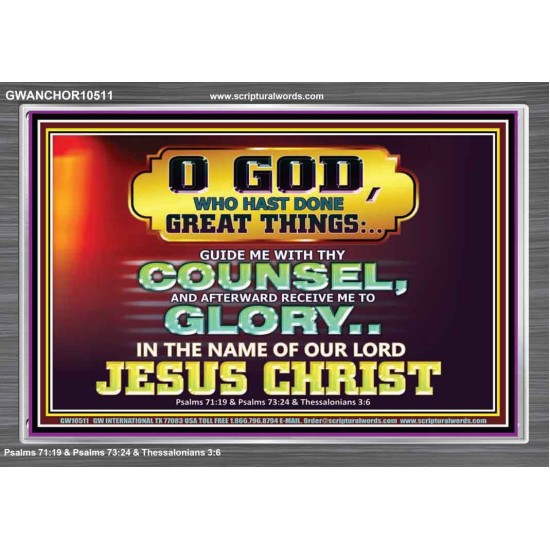 GUIDE ME THY COUNSEL GREAT AND MIGHTY GOD  Biblical Art Acrylic Frame  GWANCHOR10511  