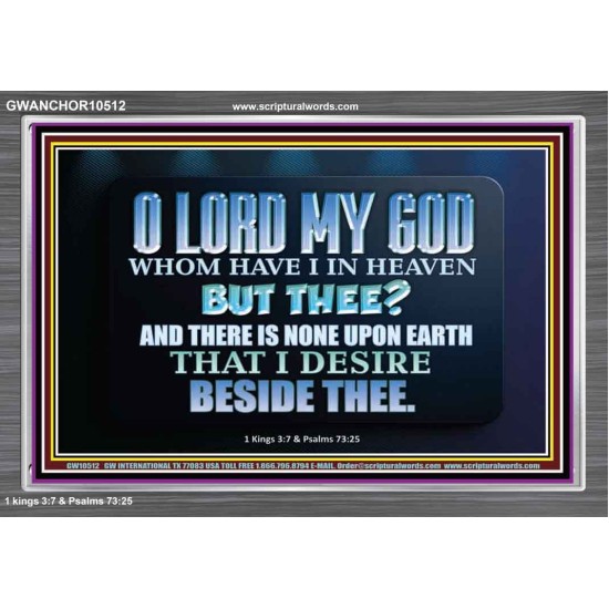 WHOM I HAVE IN HEAVEN BUT THEE O LORD  Bible Verse Acrylic Frame  GWANCHOR10512  