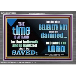 THE TIME IS AT HAND  Ultimate Power Acrylic Frame  GWANCHOR10532  "33X25"