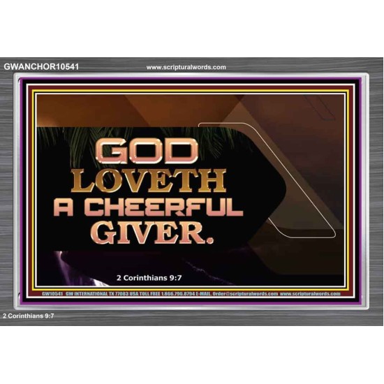 GOD LOVETH A CHEERFUL GIVER  Christian Paintings  GWANCHOR10541  