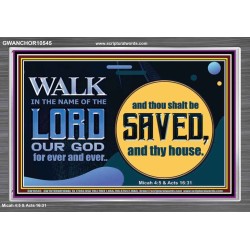 WALK IN THE NAME OF THE LORD JEHOVAH  Christian Art Acrylic Frame  GWANCHOR10545  "33X25"