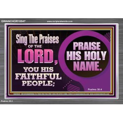 SING THE PRAISES OF THE LORD  Sciptural Décor  GWANCHOR10547  "33X25"