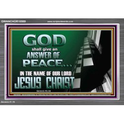 GOD SHALL GIVE YOU AN ANSWER OF PEACE  Christian Art Acrylic Frame  GWANCHOR10569  "33X25"