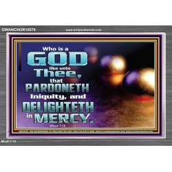 JEHOVAH OUR GOD WHO PARDONETH INIQUITIES AND DELIGHTETH IN MERCIES  Scriptural Décor  GWANCHOR10578  "33X25"