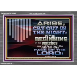 ARISE CRY OUT IN THE NIGHT IN THE BEGINNING OF THE WATCHES  Christian Quotes Acrylic Frame  GWANCHOR10596  "33X25"