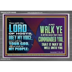 WALK YE IN ALL THE WAYS I HAVE COMMANDED YOU  Custom Christian Artwork Acrylic Frame  GWANCHOR10609B  "33X25"