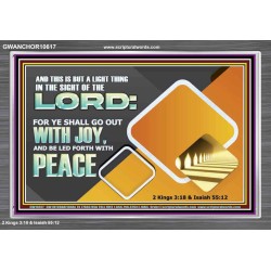 GO OUT WITH JOY AND BE LED FORTH WITH PEACE  Custom Inspiration Bible Verse Acrylic Frame  GWANCHOR10617  "33X25"