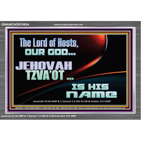 THE LORD OF HOSTS JEHOVAH TZVA'OT IS HIS NAME  Bible Verse for Home Acrylic Frame  GWANCHOR10634  