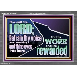 REFRAIN THY VOICE FROM WEEPING AND THINE EYES FROM TEARS  Printable Bible Verse to Acrylic Frame  GWANCHOR10639  "33X25"