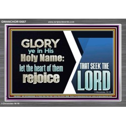 THE HEART OF THEM THAT SEEK THE LORD REJOICE  Righteous Living Christian Acrylic Frame  GWANCHOR10657  "33X25"