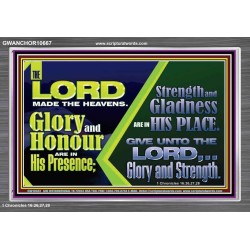 GLORY AND HONOUR ARE IN HIS PRESENCE  Eternal Power Acrylic Frame  GWANCHOR10667  "33X25"