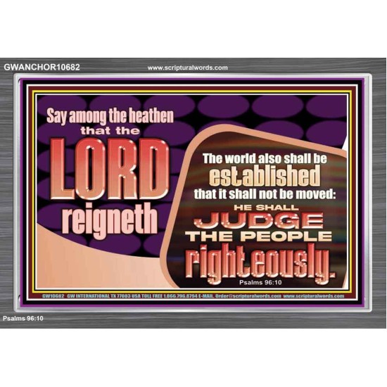 THE LORD IS A DEPENDABLE RIGHTEOUS JUDGE VERY FAITHFUL GOD  Unique Power Bible Acrylic Frame  GWANCHOR10682  