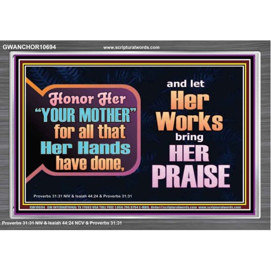 HONOR HER YOUR MOTHER   Eternal Power Acrylic Frame  GWANCHOR10694  