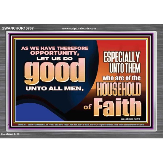 DO GOOD UNTO ALL MEN ESPECIALLY THE HOUSEHOLD OF FAITH  Church Acrylic Frame  GWANCHOR10707  