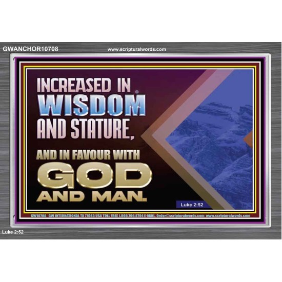 INCREASED IN WISDOM STATURE FAVOUR WITH GOD AND MAN  Children Room  GWANCHOR10708  