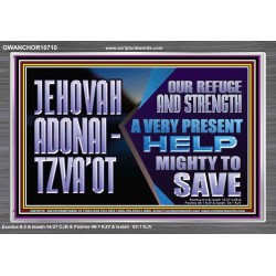 JEHOVAH ADONAI  TZVAOT OUR REFUGE AND STRENGTH  Ultimate Inspirational Wall Art Acrylic Frame  GWANCHOR10710  "33X25"