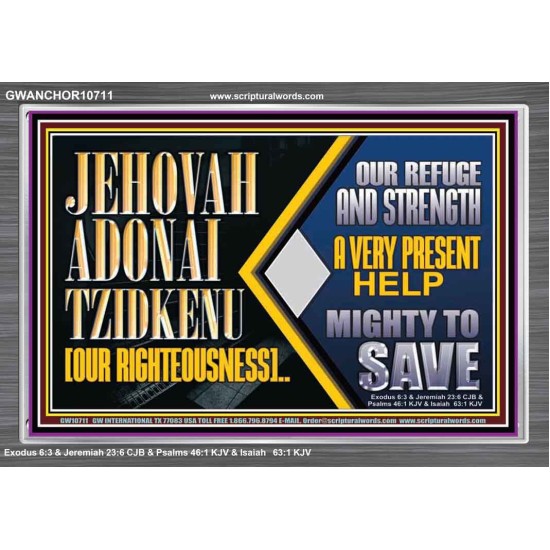 JEHOVAH ADONAI TZIDKENU OUR RIGHTEOUSNESS EVER PRESENT HELP  Unique Scriptural Acrylic Frame  GWANCHOR10711  