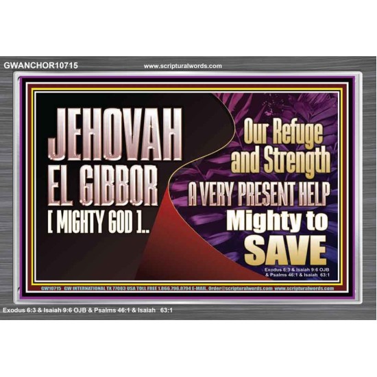 JEHOVAH EL GIBBOR MIGHTY GOD MIGHTY TO SAVE  Eternal Power Acrylic Frame  GWANCHOR10715  