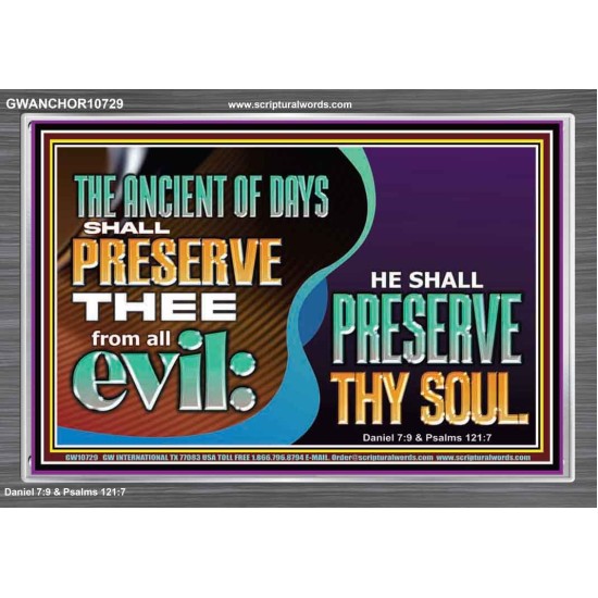 THE ANCIENT OF DAYS SHALL PRESERVE THEE FROM ALL EVIL  Scriptures Wall Art  GWANCHOR10729  