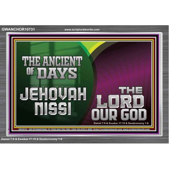 THE ANCIENT OF DAYS JEHOVAHNISSI THE LORD OUR GOD  Scriptural Décor  GWANCHOR10731  
