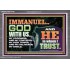 IMMANUEL..GOD WITH US OUR GOODNESS FORTRESS HIGH TOWER DELIVERER AND SHIELD  Christian Quote Acrylic Frame  GWANCHOR10755  "33X25"