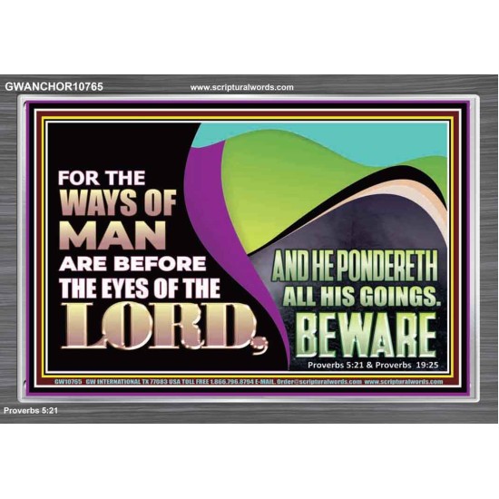 THE WAYS OF MAN ARE BEFORE THE EYES OF THE LORD  Contemporary Christian Wall Art Acrylic Frame  GWANCHOR10765  