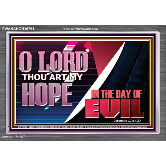O LORD THAT ART MY HOPE IN THE DAY OF EVIL  Christian Paintings Acrylic Frame  GWANCHOR10791  