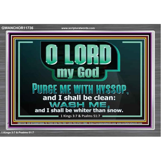 PURGE ME WITH HYSSOP AND I SHALL BE CLEAN  Biblical Art Acrylic Frame  GWANCHOR11736  