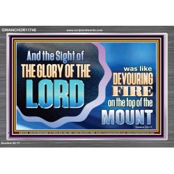 THE SIGHT OF THE GLORY OF THE LORD IS LIKE A DEVOURING FIRE ON THE TOP OF THE MOUNT  Righteous Living Christian Picture  GWANCHOR11748  "33X25"